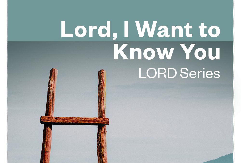 LORD, I Want to Know You — Monday Mornings