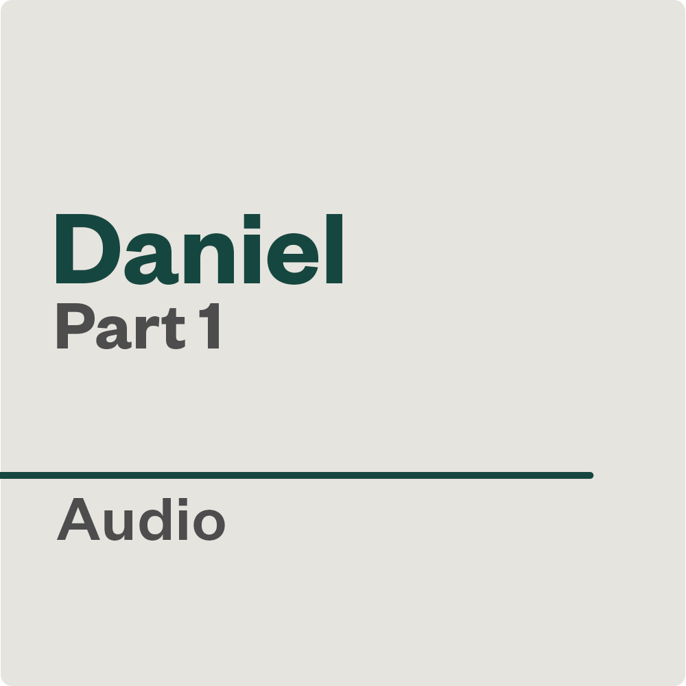 Daniel Part 1 — Audio