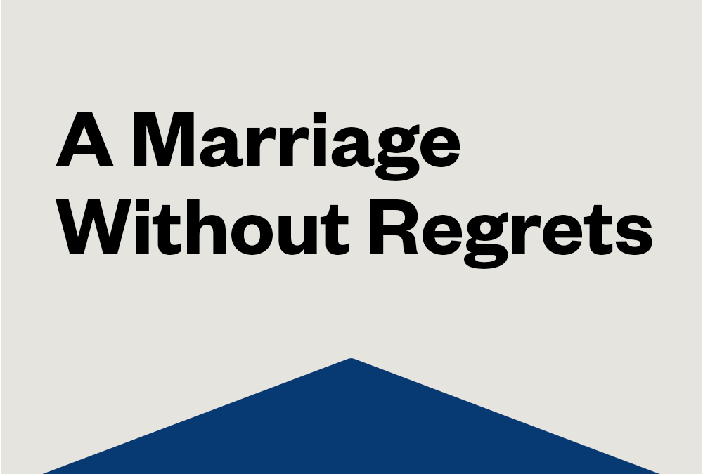 A Marriage Without Regrets — Precepts For Life